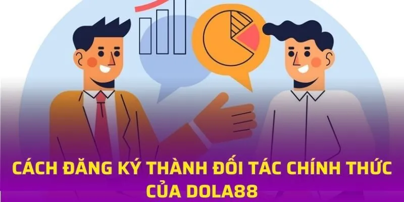 Cách đăng ký thành đối tác chính thức của DOLA88