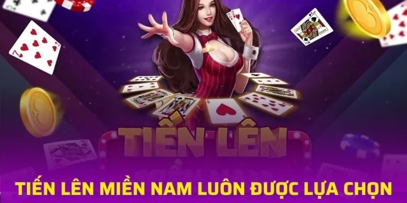 Tiến lên miền nam luôn được nhiều tay chơi kì cựu lựa chọn