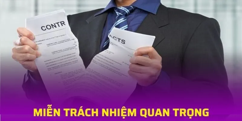 Miễn trách nhiệm có nhiều vai trò quan trọng đối với hội viên