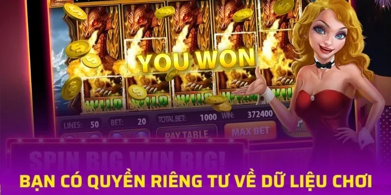 Bạn có quyền riêng tư về dữ liệu chơi game tại DOLA88