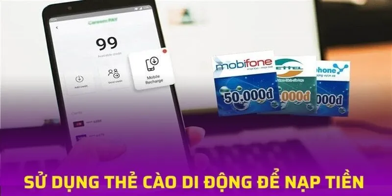 Sử dụng thẻ cào di động để nạp tiền tham gia cá cược nhà cái