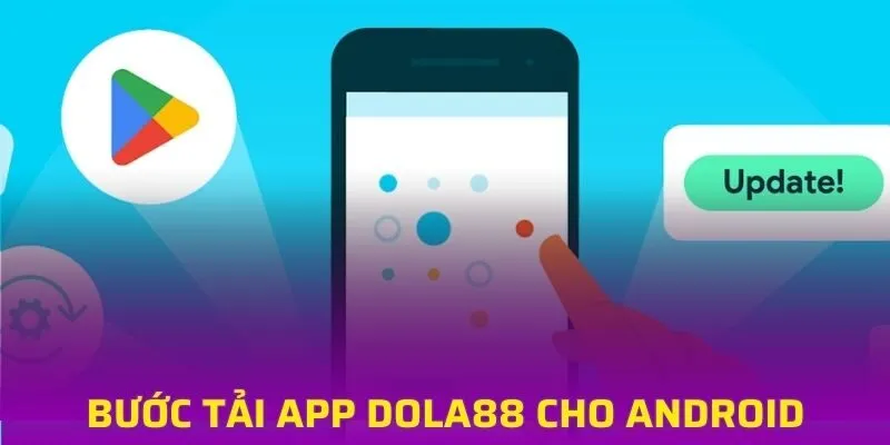 Hướng dẫn các bước download cho hệ điều hành Android