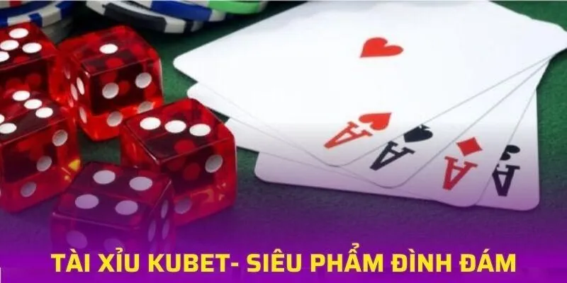 tài xỉu kubet